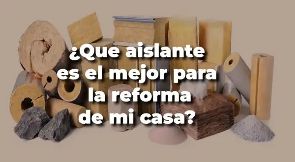 Diversos materiales de aislamiento térmico, como lana de roca y espuma, para elegir el mejor aislante térmico para tu reforma.