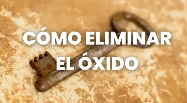 Llave antigua oxidada con texto "Cómo eliminar el óxido". Aprende cómo quitar el óxido del hierro.
