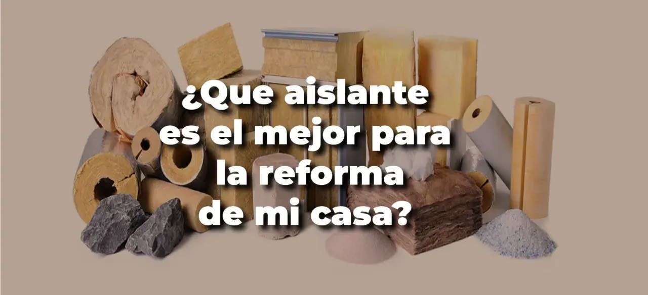 Diversos materiales de aislamiento térmico, como lana de roca y espuma, para elegir el mejor aislante térmico para tu reforma.