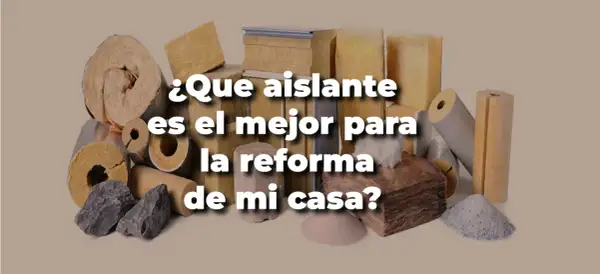 Diversos materiales de aislamiento térmico, como lana de roca y espuma, para elegir el mejor aislante térmico para tu reforma.